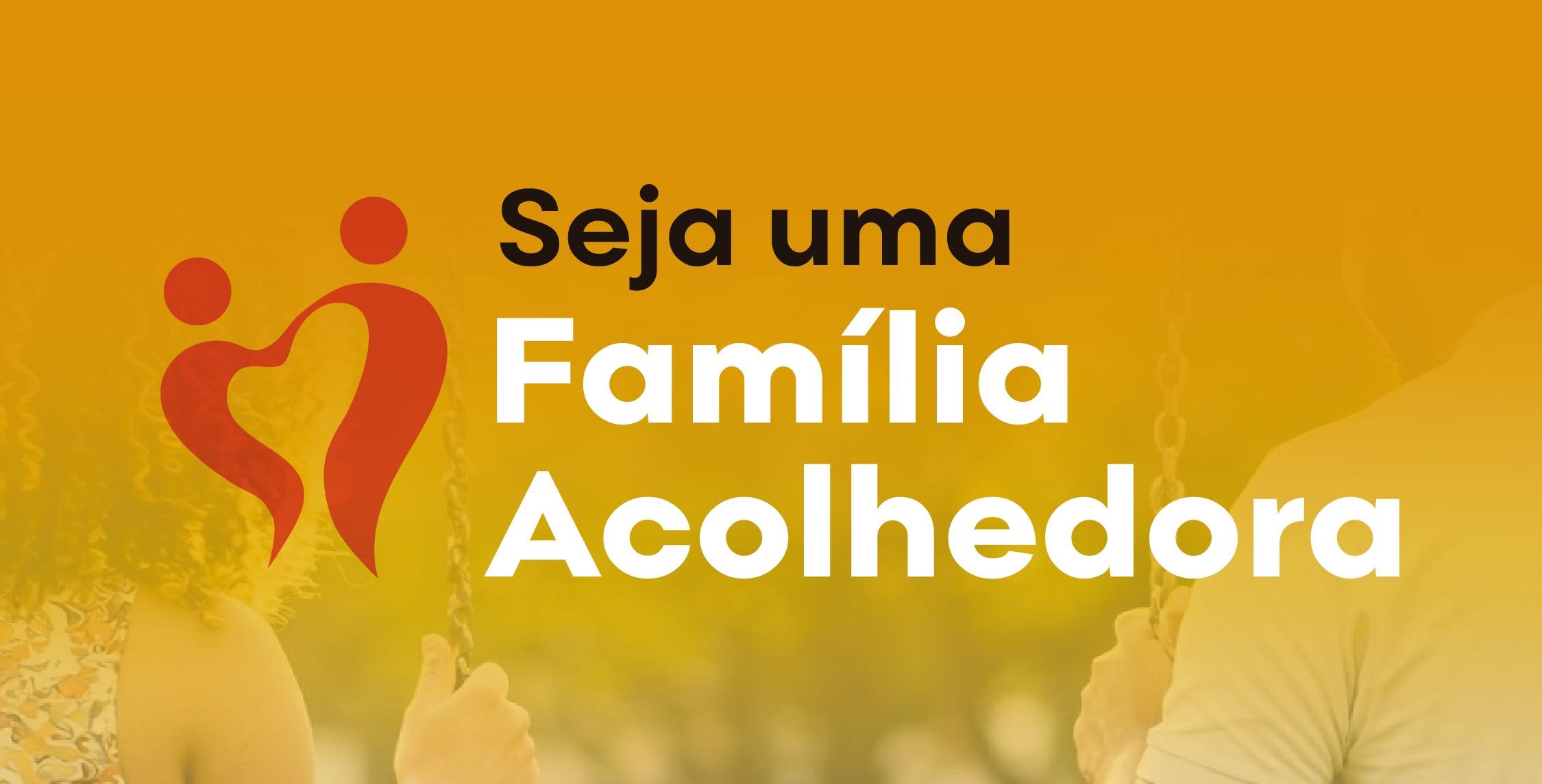 Serviço Família Acolhedora abre cadastro para famílias interessadas em acolher crianças e adolescentes
