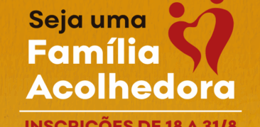 18 a 31 de agosto: Serviço Família Acolhedora abre cadastro para famílias interessadas em acolher crianças e adolescentes